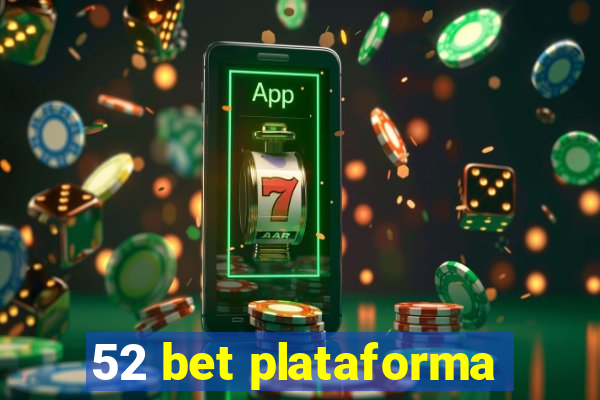 52 bet plataforma